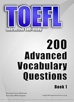 TOEFL Interactive self-study: 200 Advanced Vocabulary Questions. A powerful method to learn the vocabulary you need. (English Edition)