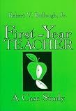 First Year Teacher : A Case Study, Bullough, Robert V., Jr., 0807729345