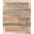 Placing History: How Maps, Spatial Data, and GIS Are Changing Historical Scholarship