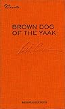 Brown Dog of the Yaak: Essays on Art and Activism (Credo series) by Rick Bass, Scott Slovic