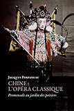 Chine: L'opéra classique (Romans, Essais, Poesie, Documents) (French Edition) by 