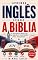 Livro Aprenda Inglês Lendo a Bíblia: 20 Histórias Bíblicas em Inglês e Português para Iniciantes - Inglês básico | Volume 1