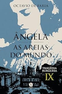 Livro Ângela ou As areias do mundo - Tragédia burguesa, vol. IX