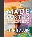 Made for This: 40 Days to Living Your Purpose by Jennie Allen