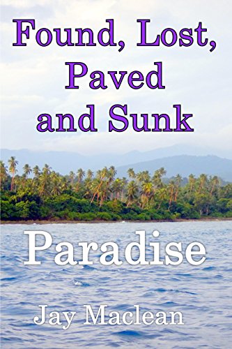 [B.o.o.k] Found, Lost, Paved and Sunk: Paradise<br />[W.O.R.D]