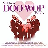 25 CLASSIC DOO WOP BALLADS                        