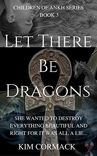 Let There Be Dragons (The Children of Ankh Book 3)