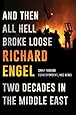 And Then All Hell Broke Loose: Two Decades in the Middle East