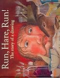 Front cover for the book Run, Hare, Run!: The Story of a Drawing by John Winch