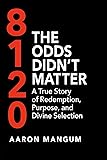 8120: The Odds Didn’t Matter: A True Story of