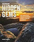 Backpacker Hidden Gems: 100 Greatest Undiscovered Hikes Across America by Maren Horjus, Backpacker Magazine