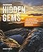 Backpacker Hidden Gems: 100 Greatest Undiscovered Hikes Across America by Maren Horjus, Backpacker Magazine