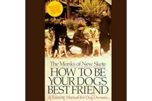 How to Be Your Dog's Best Friend: A Training Manual for Dog Owners