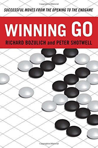 Winning Go: Successful Moves from the Opening to the Endgame (Tuttle Specials)
