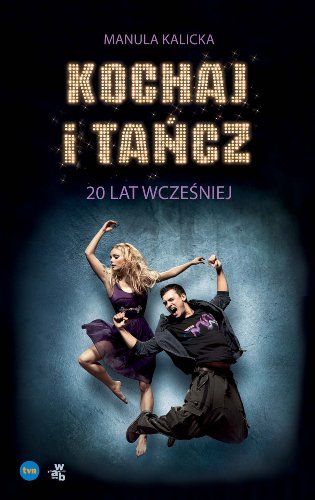 Kochaj i tancz. 20 lat wczesniej (polish)