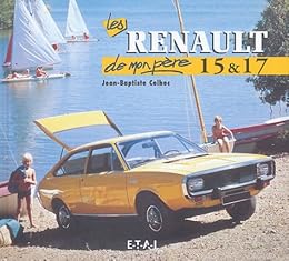 Les  Renault 15 & 17 de mon père