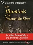 Les Illumines et le Prieure de Sion: Realite Derrière les Complots Da Vinci (French Edition) by 