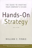 Hands-On Stretegy : The Guide to Crafting Your Company's Future, , 0967869609