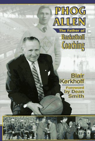 Download Phog Allen: The Father of Basketball Coaching