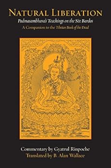 Natural Liberation: Padmasambhava's Teachings on the Six Bardos by [Padmasambhava]