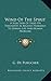 Wind Of The Spirit: A Selection Of Talks On Theosophy As Related Primarily To Human Life And Human P by 
