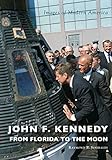 John F. Kennedy: from Florida to the Moon (Images of Modern America) by Raymond P. Sinibaldi