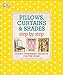 Pillows, Curtains, and Shades Step by Step: 25 Soft-Furnishing Projects for the Home (DK Step by Step) by DK