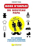 Le mode d'emploi du nouveau papa aux toilettes by