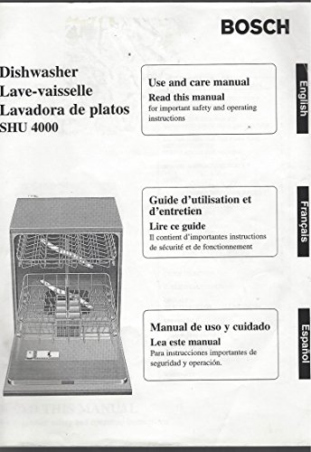 dishwasher MANUAL (NOT THE DISHWASHER!) Bosch SHU 4000 (english français espanol)