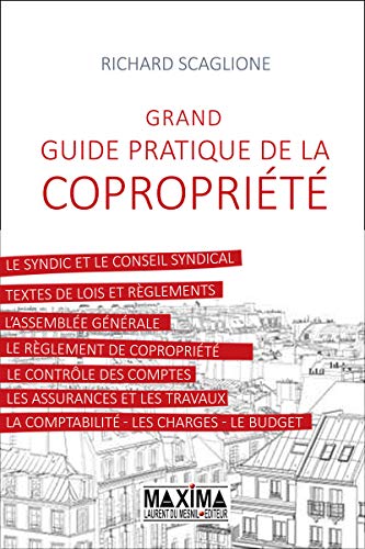 Grand guide pratique de la copropriété (French Edition) by Richard Scaglione