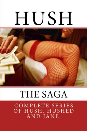 The HUSH Saga: complete series of HUSH, HUSHED and JANE. The HUSH Saga: complete series of HUSH, HUSHED and JANE.