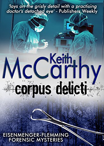Corpus Delicti (Eisenmenger-Flemming Forensic Mysteries Book 7)