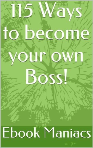 115 Ways to become your own Boss!