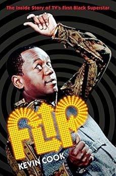 Flip: The Inside Story of TV's First Black Superstar by [Cook, Kevin]