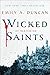 Wicked Saints: A Novel (Something Dark and Holy, 1)