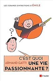 C'est quoi une vie passionnante ?