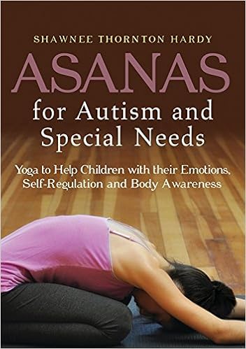 Asanas for Autism and Special Needs: Yoga to Help Children with their Emotions, Self-Regulation and Body Awareness