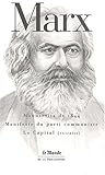Manuscrits de 1844 ; Manifeste du parti communiste ; Le Capital (Livre I, sections 1 et 2) by 