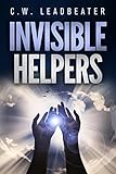 Invisible Helpers by C.w. Leadbeater
