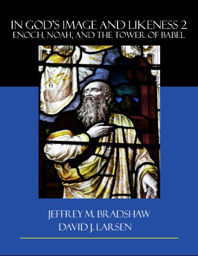 In God's Image and Likeness 2: Enoch, Noah, and the Tower of Babel