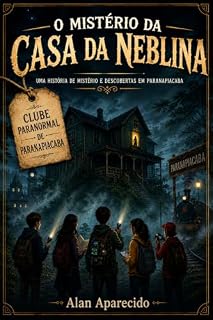 Livro O Clube Paranormal De Paranapiacaba: O Mistério da Casa Da Neblina
