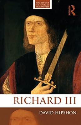 Richard III (Routledge Historical Biographies)