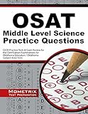 OSAT Middle Level Science Practice Questions: CEOE Practice Tests & Exam Review for the Certification Examinations for Oklahoma Educators / Oklahoma Subject Area Tests