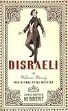 Front cover for the book Disraeli: The Victorian Dandy Who Became Prime Minister by Christopher Hibbert