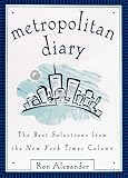 Front cover for the book Metropolitan Diary: The Best Selections from the New York Times Column by Ron Alexander