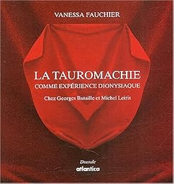La  tauromachie comme expérience dionysiaque chez Georges Bataille et Michel Leiris