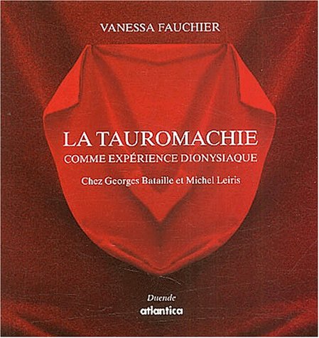 La  tauromachie comme expérience dionysiaque chez Georges Bataille et Michel Leiris