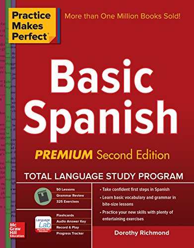 Practice Makes Perfect Basic Spanish, Second Edition: (Beginner) 325 Exercises + Online Flashcard Ap - //medicalbooks.filipinodoctors.org