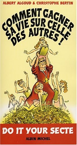 Comment gagner sa vie sur celle des autres !