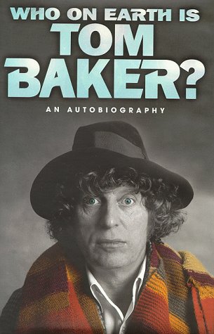 "Who On Earth Is Tom Baker ?" av Tom Baker